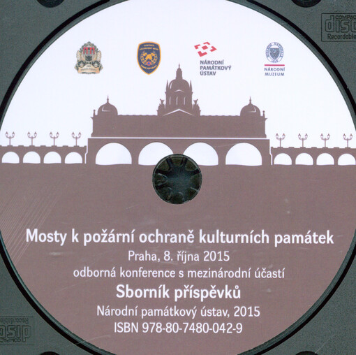 Mosty k požární ochraně kulturních památek: odborná konference s mezinárodní účastí : sborník příspěvků : Praha, 8. října 2015