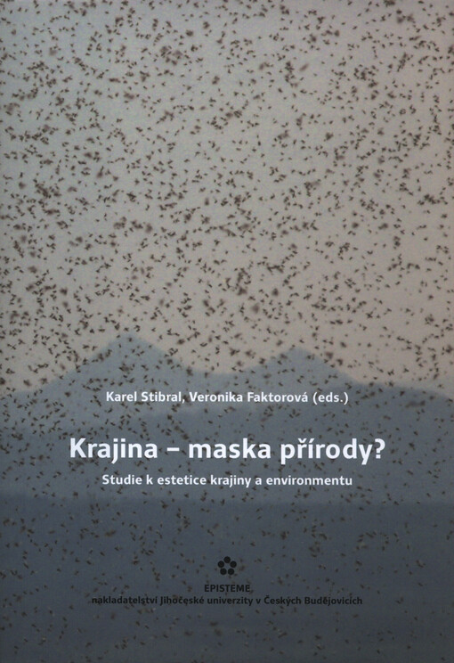 Krajina - maska přírody? : studie k estetice krajiny a environmentu