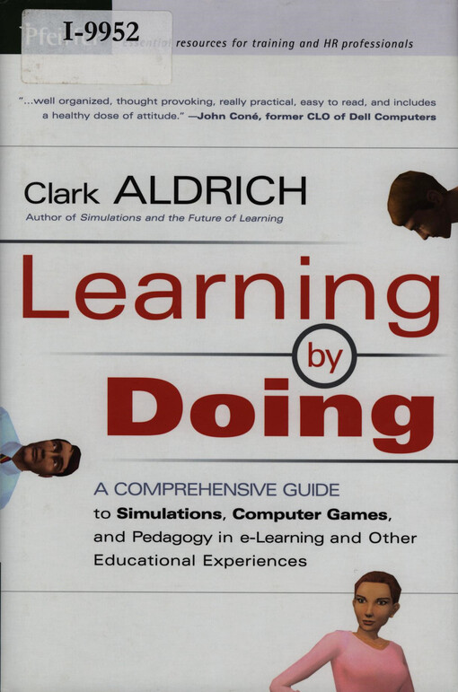 Learning by doing : a comprehensive guide to simulations, computer games, and pedagogy in e-learning and other educational experiences