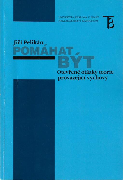 Pomáhat být : otevřené otázky teorie provázející výchovy