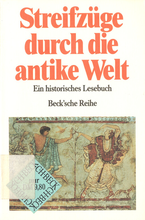 Streifzüge durch die antike Welt : ein historisches Lesebuch
