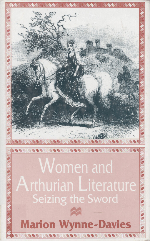 Women and Arthurian literature : seizing the sword