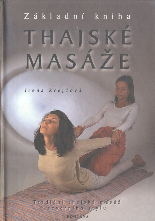 Základní kniha thajské masáže : tradiční thajská masáž severního stylu.