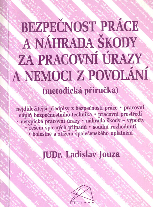 Bezpečnost práce a náhrada škody za pracovní úrazy a nemoci z povolání: (metodická příručka)
