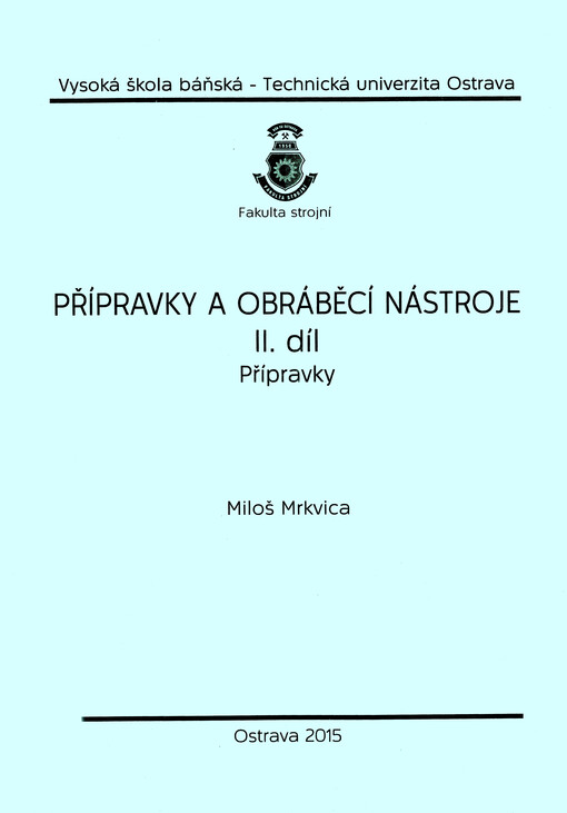Přípravky a obráběcí nástroje. II. díl, Přípravky