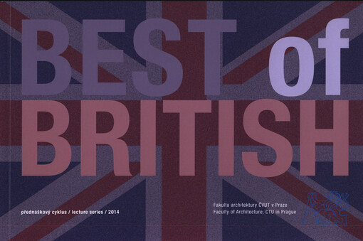 Best of British : přednáškový cyklus 2014 = lecture series 2014