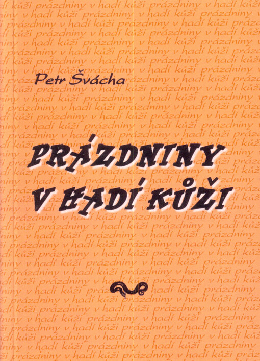 Prázdniny v hadí kůži : (úryvky z deníku)