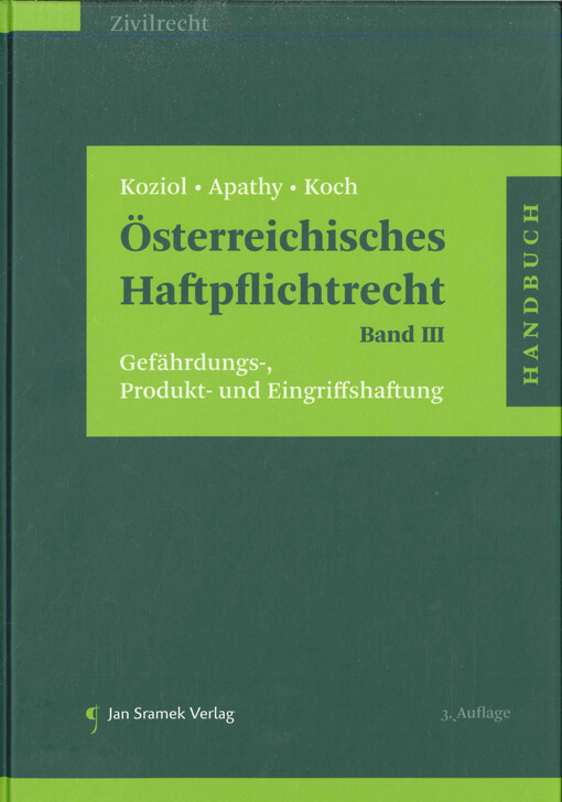 Österreichisches Haftpflichtrecht. Band III, Gefährdungs-, Produkt- und Eingriffshaftung