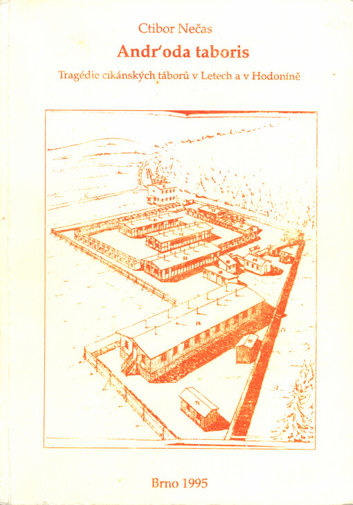 Andr'oda taboris: tragédie cikánských táborů v Letech a v Hodoníně