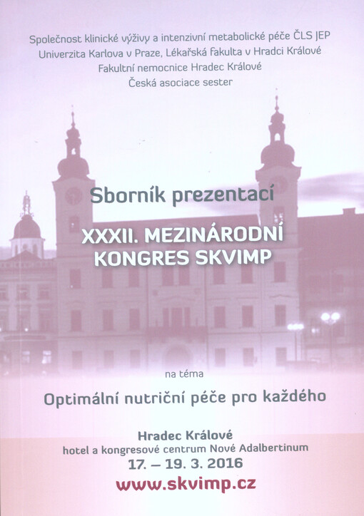 XXXII. mezinárodní kongres SKVIMP : Optimální nutriční péče pro každého : sborník prezentací : Hradec Králové, 17.-19.3.2016 
