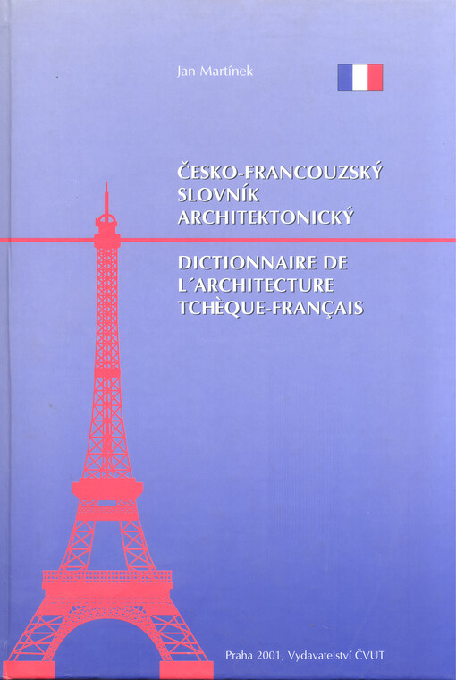 Česko-francouzský slovník architektonický = Dictionnaire de l'architecture tchèque-français