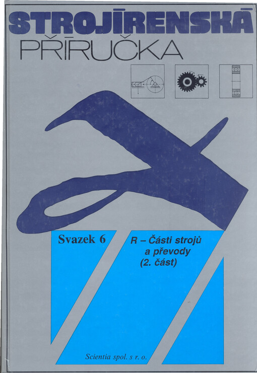 Strojírenská příručka.Sv. 6,Části strojů a převody