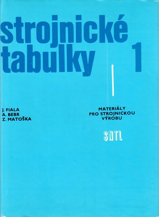 Strojnické tabulky. [Díl] 1, Materiály pro strojírenskou výrobu