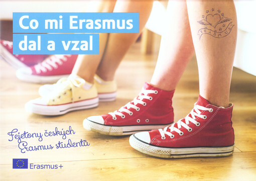 Co mi Erasmus dal a vzal : fejetony českých Erasmus studentů