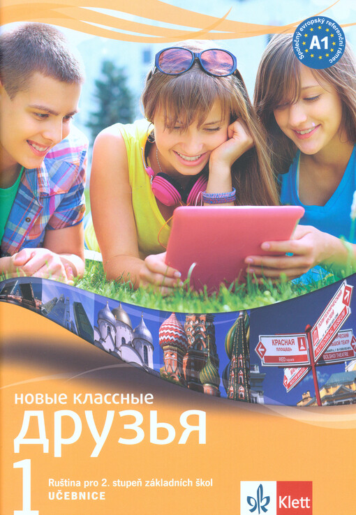 Novyje klassnyje druz'ja 1 : ruština pro 2. stupeň základních škol : učebnice