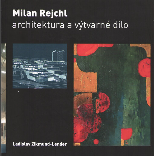 Milan Rejchl: architektura a výtvarné dílo