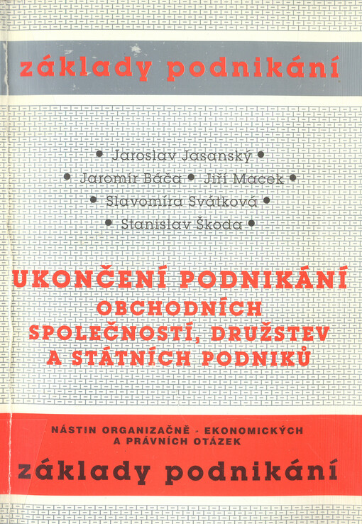 Ukončení podnikání obchodních společností, družstev a státních podniků: nástin organizačně-ekonomických a právních otázek