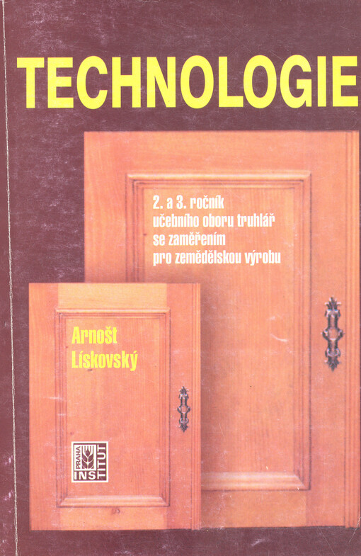 Technologie : 2. a 3. ročník učebního oboru truhlář se zaměřením pro zemědělskou výrobu