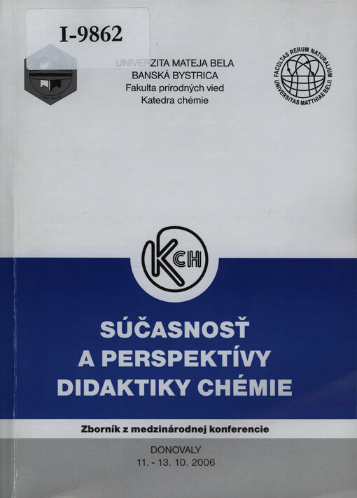 Súčasnosť a perspektívy didaktiky chémie : [zborník z medzinárodnej konferencie] Donovaly 11.-13.10.2006