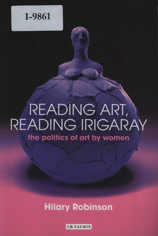 Reading art, reading Irigaray : the politics of art by women