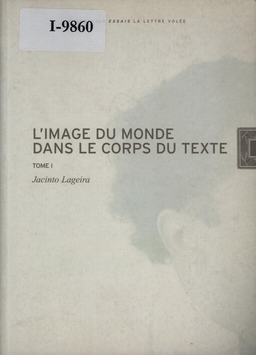 L'image du monde dans le corps du texte. Tome I