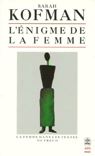 L'énigme de la femme : la femme dans les textes de Freud