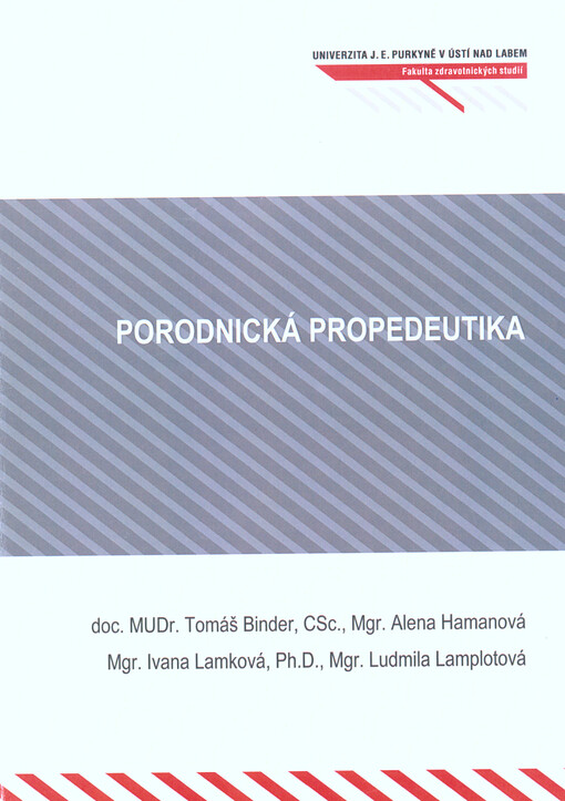 Porodnická propedeutika : studijní texty pro obor Porodní asistentka : bakalářský studijní program Ošetřovatelství