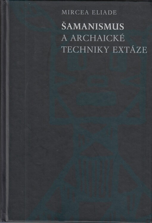 Šamanismus a nejstarší techniky extáze