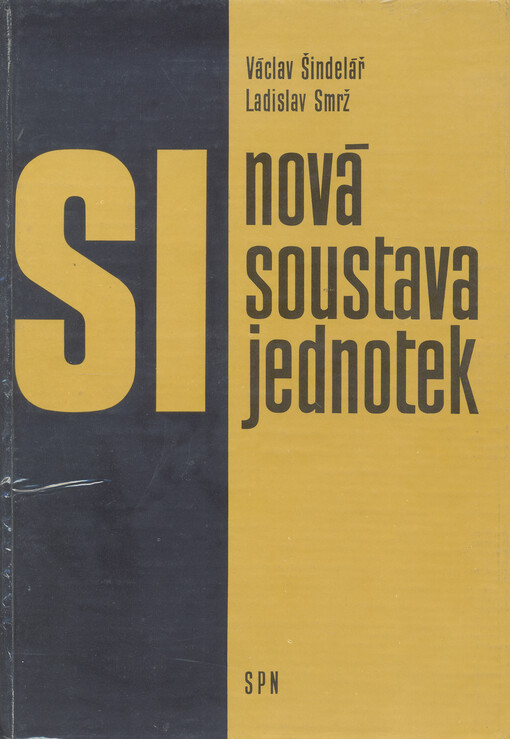 Nová soustava jednotek : doporučená odb. lit. pro učitele při vyučování fyzice na školách 2. cyklu a pro žáky zapojené v soutěži fyzikální olympiády