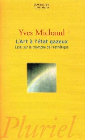 L'art à l'état gazeux : essai sur le triomphe de l'esthétique