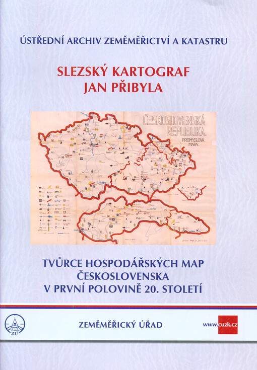 Slezský kartograf Jan Přibyla : tvůrce hospodářských map Československa v první polovině 20. století