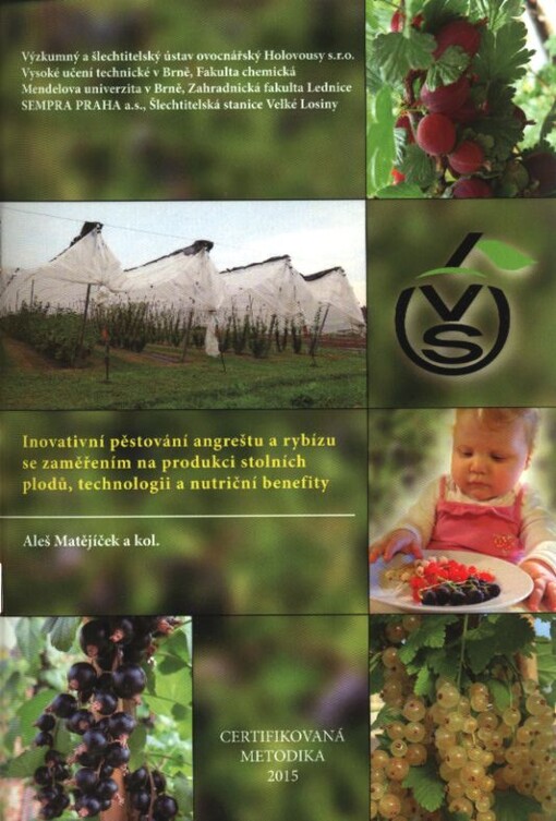 Inovativní pěstování angreštu a rybízu se zaměřením na produkci stolních plodů, technologii a nutriční benefity : metodika