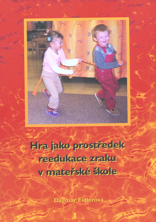 Hra jako prostředek reedukace zraku v mateřské škole