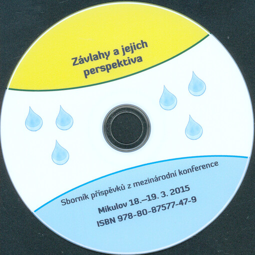 Závlahy a jejich perspektiva : sborník příspěvků z mezinárodní konference : Mikulov 18.-19.3.2015