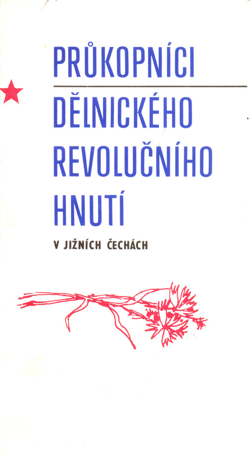 Průkopníci dělnického revolučního hnutí v jižních Čechách