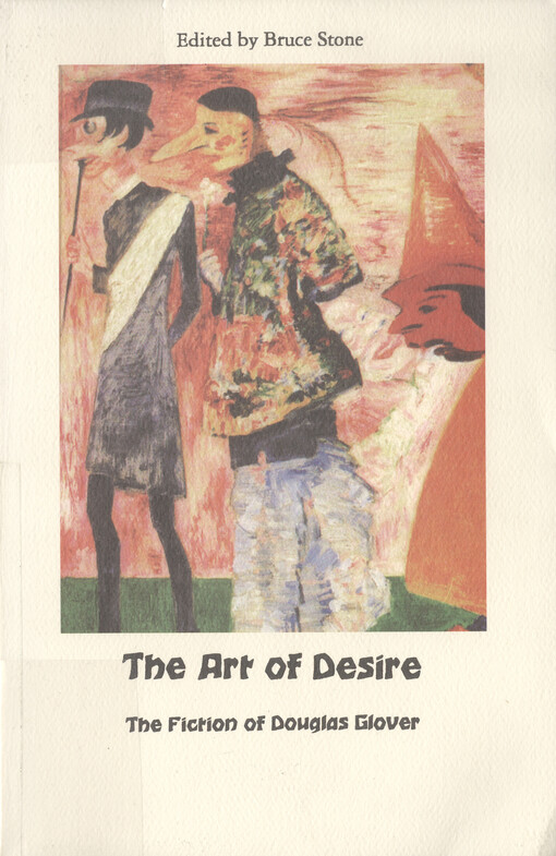 The art of Desire : the fiction of Douglas Glover