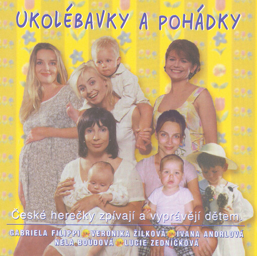 Ukolébavky a pohádky : české herečky a zpěvačky zpívají dětem