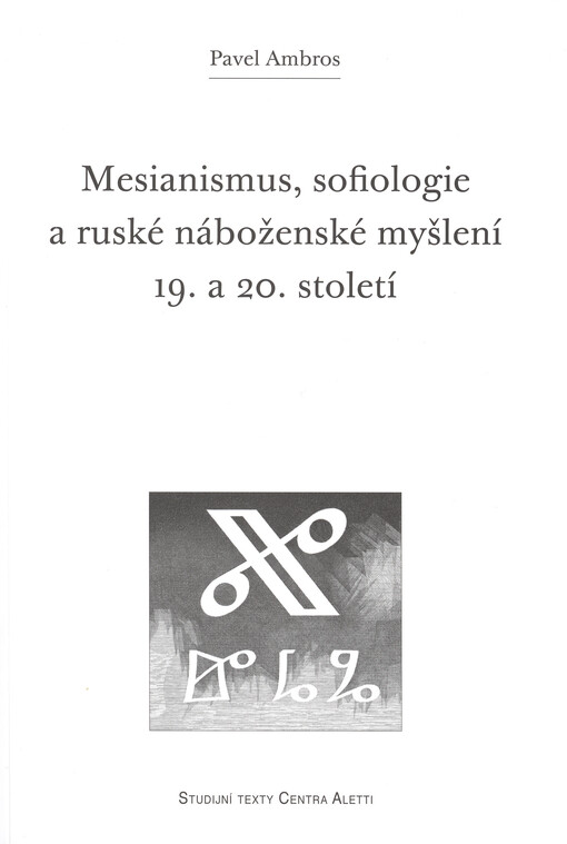 Mesianismus, sofiologie a ruské náboženské myšlení 19. a 20. století