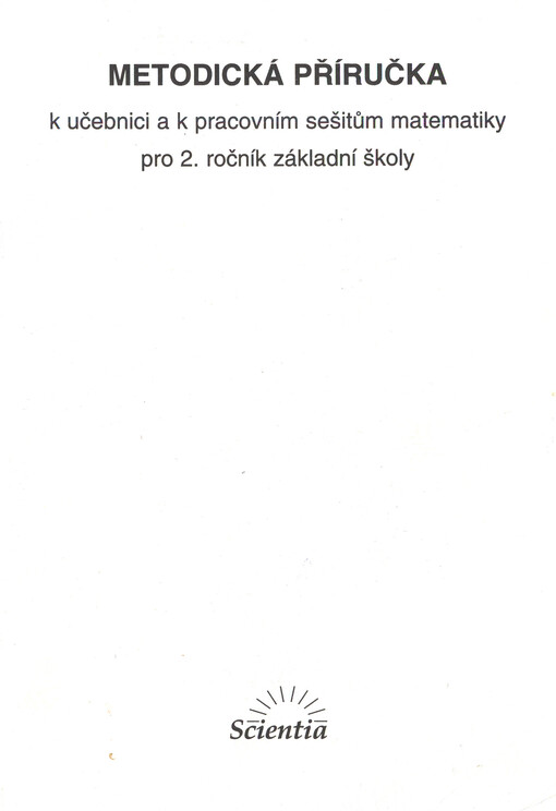Metodická příručka k učebnici a k pracovním sešitům matematiky pro 2. ročník základní školy