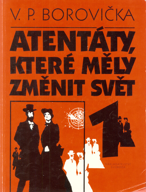 Atentáty, které měly změnit svět, Vyd. v tomto uspořádání 1.