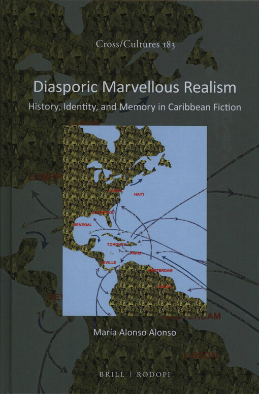 Diasporic marvellous realism : history, identity, and memory in Caribbean fiction