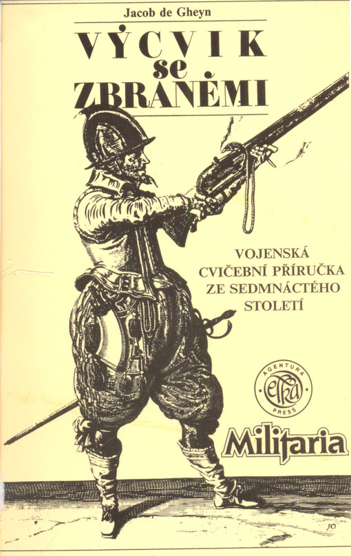 Výcvik se zbraněmi : vojenská cvičební příručka ze 17. století.