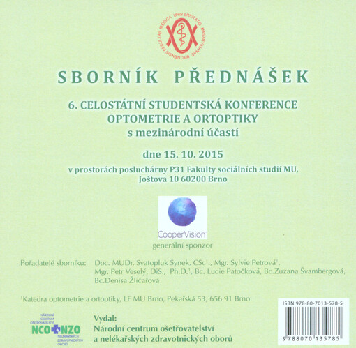 6. celostátní studentská konference optometrie a ortoptiky s mezinárodní účastí: dne 15.10.2015 v prostorách posluchárny P31 Fakulty sociálních studií MU Brno : sborník přednášek