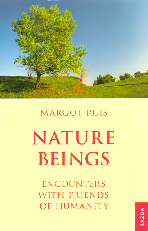 Nature beings : encounters with friends of humanity