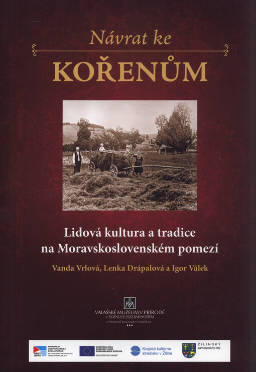 Návrat ke kořenům : lidová kultura a tradice na Moravskoslovenském pomezí