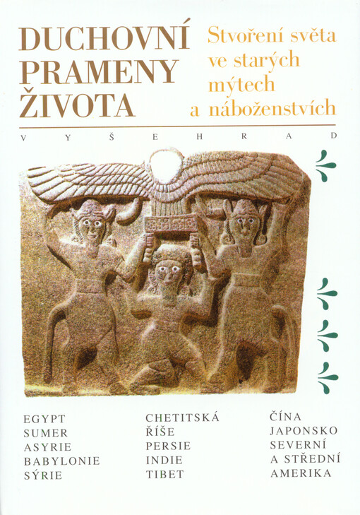 Duchovní prameny života: stvoření světa ve starých mýtech a náboženstvích