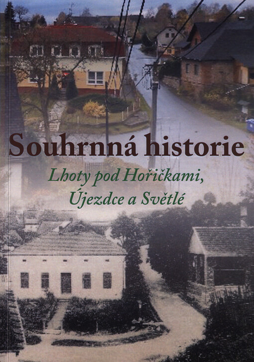 Souhrnná historie Lhoty pod Hořičkami, Újezdce a Světlé