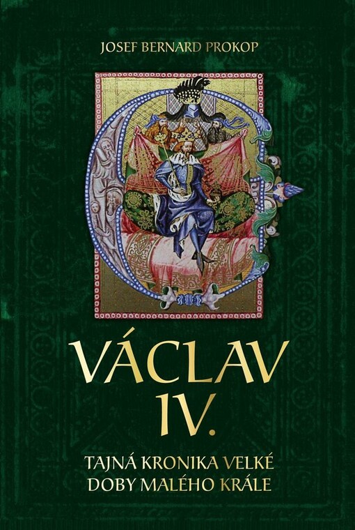 Václav IV: tajná kronika velké doby malého krále