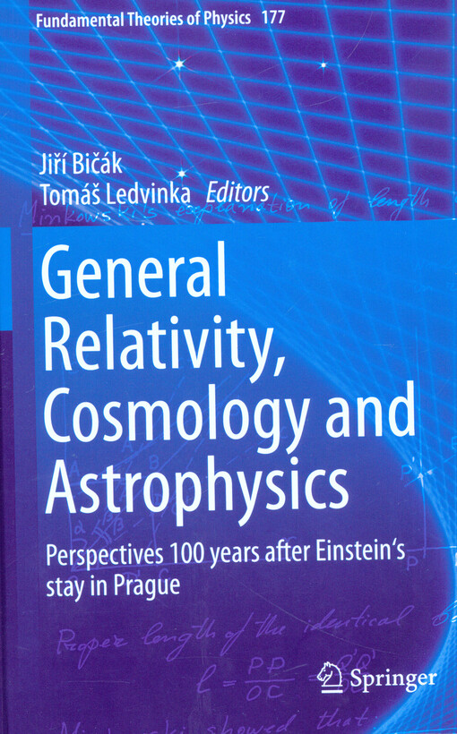 General relativity, cosmology and astrophysics : perspectives 100 years after Einstein's stay in Prague
