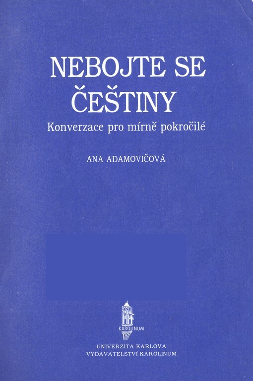 Nebojte se češtiny : konverzace pro mírně pokročilé